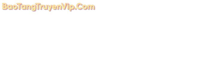 Vua Hiệp Sĩ Đã Trở Lại Với Một Vị Thần Chương 121.1 Ảnh 39