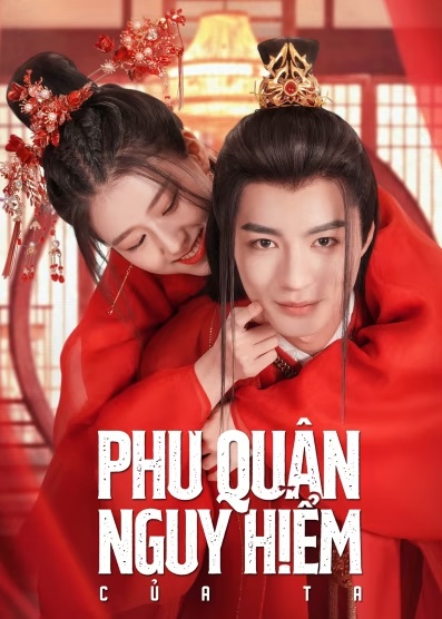Phim Phu Quân Nguy Hiểm Của Ta - Dangerous Love (2022)