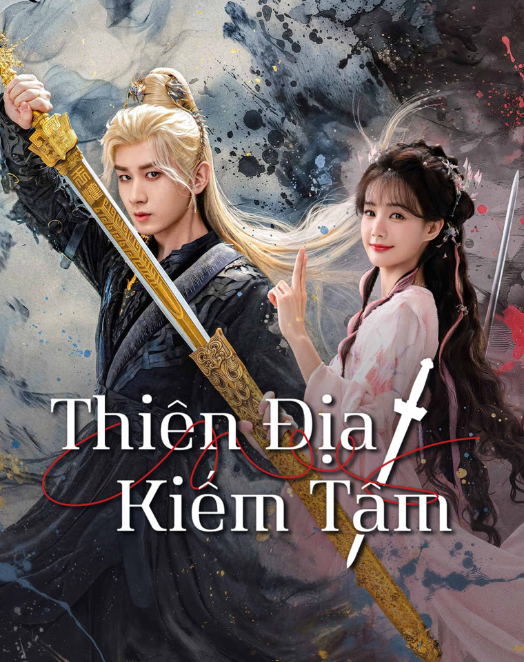 Thiên Địa Kiếm Tâm | Sword and Beloved (2025)